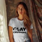 CLAY CRUSHING - Women's White T-Shirt